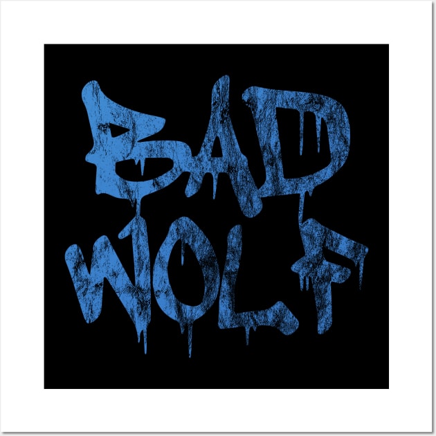 Bad Wolf (distressed) Wall Art by Doc Multiverse Designs